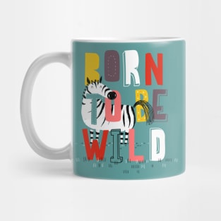 Born to be wild Mug